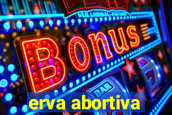 erva abortiva